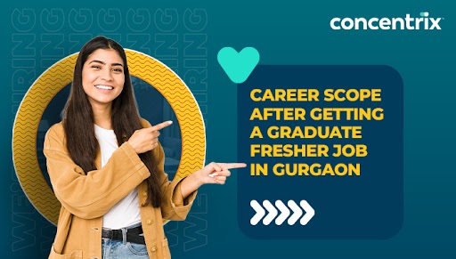 Career Scope After Getting a Graduate Fresher Job in Gurgaon