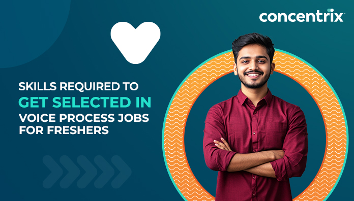 Skills Required to Get Selected in Voice Process Jobs for Freshers